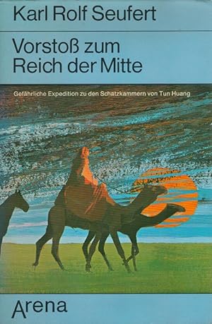 Seller image for Vorstoss zum Reich der Mitte : Gefhrliche Expedition zu den Schatzkammern von Tunhuang. for sale by Versandantiquariat Nussbaum