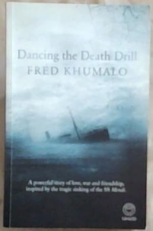 Seller image for Dancing the Death Drill (Signed and Inscribed by the author Fred Khumalo) for sale by Chapter 1