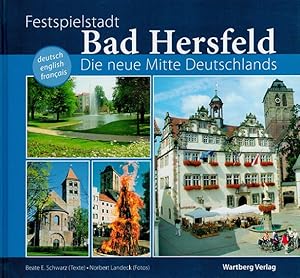 Bild des Verkufers fr Festspielstadt Bad Hersfeld : Die neue Mitte Deutschlands ; (deutsch, english, franais) Hrsg. von der Hoehlschen Buchhandlung. [Franz. bers.: Annie Carroy-Schwarz. Engl. bers.: Wolfgang Wollek] zum Verkauf von Versandantiquariat Nussbaum