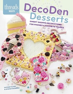 Seller image for Decoden Desserts : Sweet Shoppe Decorations for Phones & Favorite Things for sale by GreatBookPricesUK