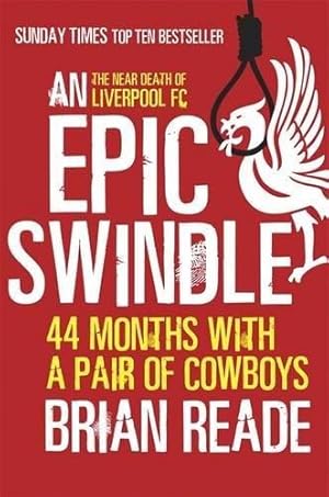 Seller image for An Epic Swindle: 44 Months with a Pair of Cowboys for sale by WeBuyBooks