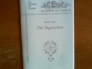 Image du vendeur pour Die Hugenotten - Ursprung und Entwicklung. Zur Geschichte des Warndts. mis en vente par Buch-Galerie Silvia Umla