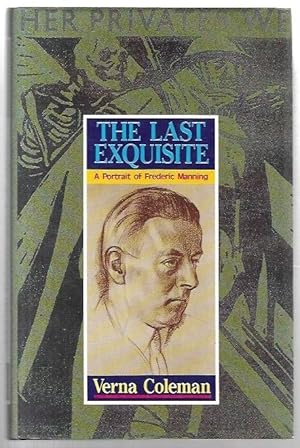 Seller image for The Last Exquisite. A Portrait of Frederick Manning. for sale by City Basement Books