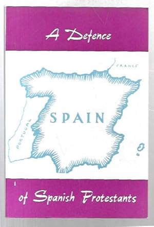 Image du vendeur pour A Defence of Spanish Protestants. mis en vente par City Basement Books