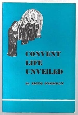 Seller image for Convent Life Unveiled. for sale by City Basement Books
