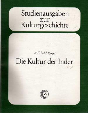 Imagen del vendedor de Die Kultur der Inder. Studienausgaben zur Kulturgeschichte a la venta por BuchSigel