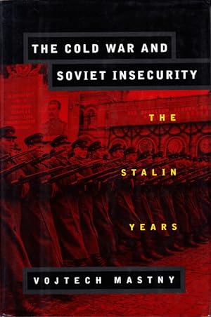Bild des Verkufers fr The Cold War and Soviet Insecurity. The Stalin Years. zum Verkauf von Centralantikvariatet