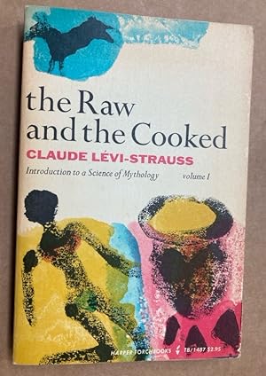 The Raw and the Cooked. An Introduction to the Science of Mythology, Volume I.