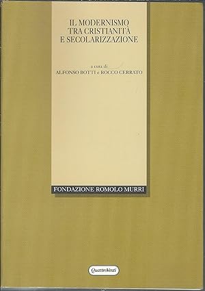 Immagine del venditore per IL MODERNISMO TRA CRISTIANITA' E SECOLARIZZAZIONE COLLANA STUDI E TESTI - 6 - ATTI DEL CONVEGNO INTERNAZIONALE DI URBINO 1- 4 - OTTOBRE 1997 venduto da Libreria Rita Vittadello
