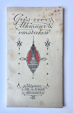 [Alkmaar, Noord-Holland] Gids voor Alkmaar & Omstreken, Door W. Wijker, Uitgevers Otto de Waal, A...