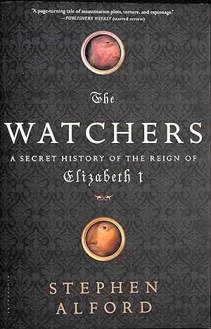 Imagen del vendedor de The Watchers: A Secret History of the Reign of Elizabeth I a la venta por M Godding Books Ltd