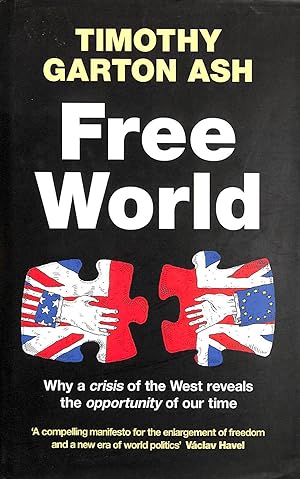 Seller image for Free World: Why A Crisis Of The West Reveals The Opportunity Of Our Time - Signed copy for sale by M Godding Books Ltd