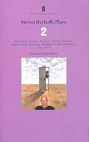 Seller image for Steven Berkoff: The Collected Plays Vol. 2 ("Decadence", "Kvetch", "Acapulco", "Harry's Christmas", "Brighton Beach Scumbags", "Dahling You Were Marvellous", "Dog", and "Actor") for sale by M Godding Books Ltd