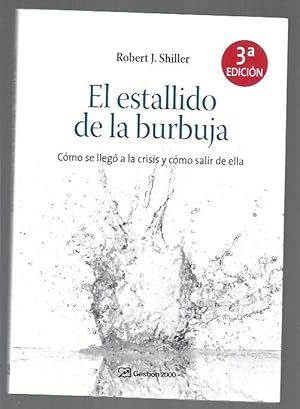 ESTALLIDO DE LA BURBUJA - EL. COMO SE LLEGO A LA CRISIS Y COMO SALIR DE ELLA