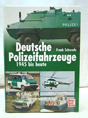 Bild des Verkufers fr Deutsche Polizeifahrzeuge : 1945 bis heute. zum Verkauf von Antiquariat Berghammer