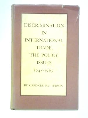 Seller image for Discrimination in International Trade, The Policy Issues: 1945-1965 for sale by World of Rare Books