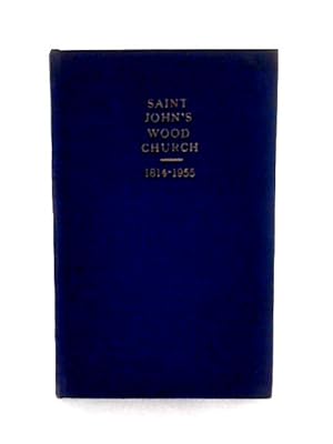 Image du vendeur pour Saint John's Wood Church 1814-1955 mis en vente par World of Rare Books