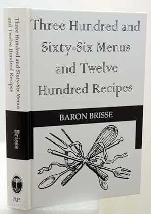 THREE HUNDRED AND SIXTY-SIX MENUS AND TWELVE HUNDRED RECIPES.