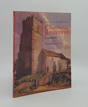 Bild des Verkufers fr CHURCHES IN RETIREMENT A Gazetteer zum Verkauf von Rothwell & Dunworth (ABA, ILAB)