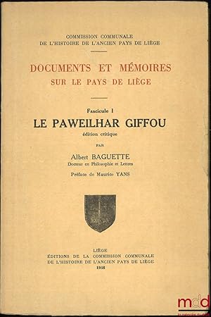 Imagen del vendedor de DOCUMENTS ET MMOIRES SUR LE PAYS DE LIGE, Fascicule 1: LE PAWEILHAR GIFOU, dition critique, Prface de Maurice Yans a la venta por La Memoire du Droit