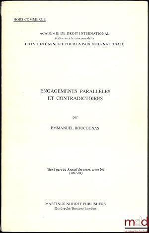 Imagen del vendedor de ENGAGEMENTS PARALLLES ET CONTRADICTOIRES, Tir--part du Recueil des Cours, t.206 (VI/1987), Acadmie de Droit international a la venta por La Memoire du Droit