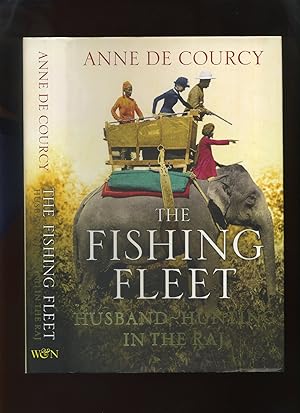 Seller image for The Fishing Fleet: Husband-Hunting in the Raj for sale by Roger Lucas Booksellers