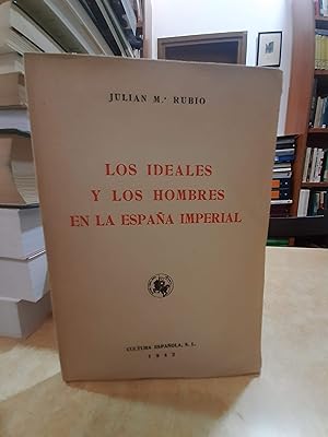 Seller image for LOS IDEALES Y LOS HOMBRES EN LA ESPAA IMPERIAL. for sale by LLIBRERIA KEPOS-CANUDA