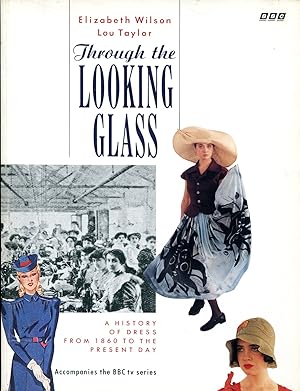 Seller image for Through the Looking Glass : A History of Dress from 1860 to the Present Day for sale by Godley Books