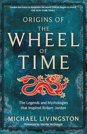 Imagen del vendedor de Origins of The Wheel of Time : The Legends and Mythologies that Inspired Robert Jordan a la venta por AHA-BUCH GmbH