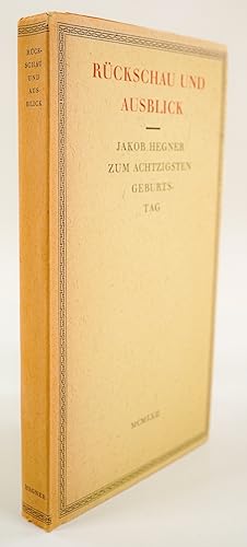Rückschau und Ausblick. Jakob Hegner zum achtzigsten Geburtstag. -