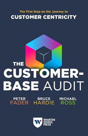 Bild des Verkufers fr The Customer-Base Audit : The First Step on the Journey to Customer Centricity zum Verkauf von AHA-BUCH GmbH