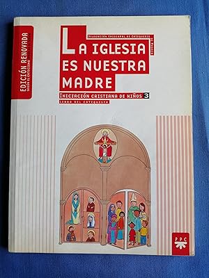 Imagen del vendedor de Iniciacin cristiana de nios. 3 : La Iglesia es nuestra madre : libro del catequista a la venta por Perolibros S.L.