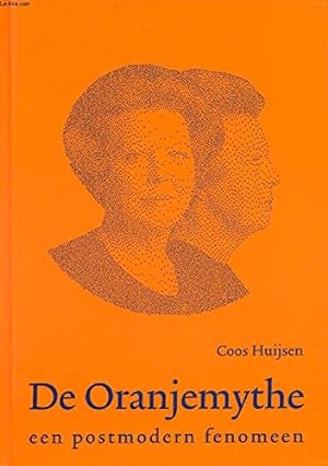 Seller image for De Oranjemythe: een postmodern fenomeen for sale by WeBuyBooks
