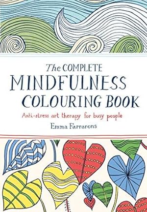 Seller image for The Complete Mindfulness Colouring Book: Anti-stress Art Therapy for Busy People for sale by WeBuyBooks