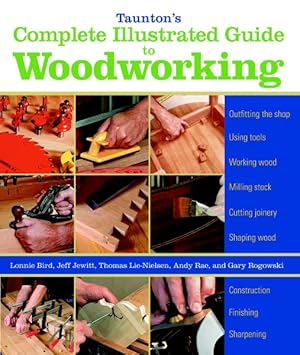 Seller image for Taunton's Complete Illustrated Guide to Woodworking for sale by GreatBookPrices