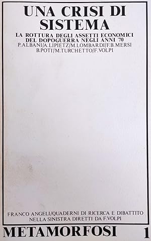 UNA CRISI DI SISTEMA. LA ROTTURA DEGLI ASSETTI ECONOMICI DEL DOPOGUERRA NEGLI ANNI '70