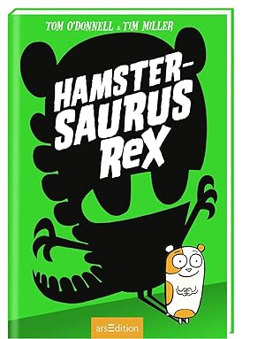 Seller image for Hamstersaurus Rex. Tom O'Donnell ; illustriert von Tim Miller ; bersetzung aus dem Englischen von Bettina Mnch for sale by Preiswerterlesen1 Buchhaus Hesse