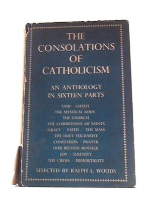 Imagen del vendedor de The Consolations of Catholicism a la venta por World of Rare Books