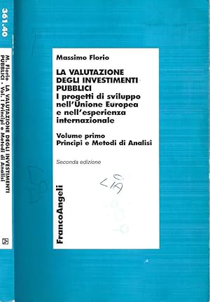 Imagen del vendedor de La valutazione degli investimenti pubblici I progetti di sviluppo nell'Unione Europea e nell'esperienza internazionale a la venta por Biblioteca di Babele