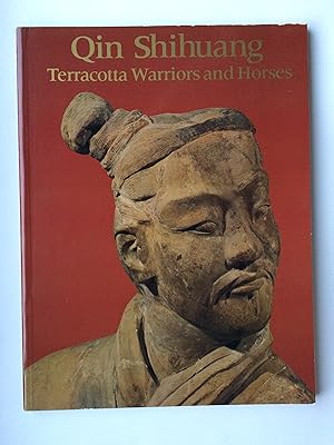 Bild des Verkufers fr Qin Shihuang: Terracotta Warriors and Horses. Catalogue to the Exhibition of the Terracotta Figures of Warriors and Horses of the Qin Dynasty of China zum Verkauf von Bildungsbuch