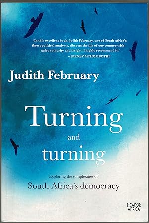Bild des Verkufers fr Turning and turning. Exploring the complexities of South Africa's democracy zum Verkauf von Christison Rare Books, IOBA SABDA