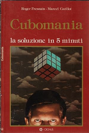 Seller image for Cubomania La soluzione in 5 minuti for sale by Biblioteca di Babele