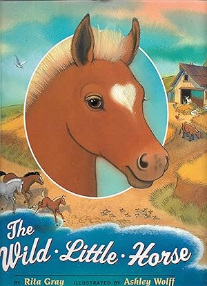 Seller image for The Wild Little Horse for sale by Cher Bibler