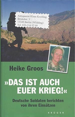 Bild des Verkufers fr Das ist auch Euer Krieg !--- Deutsche Soldaten berichten von ihren Einstzen zum Verkauf von Klaus Kreitling