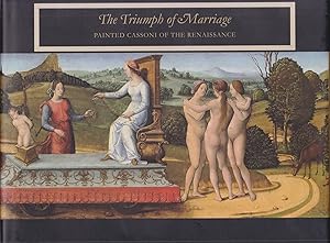 Imagen del vendedor de The Triumph of Marriage: Painted Cassoni of the Renaissance a la venta por JNBookseller