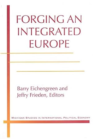 Immagine del venditore per Forging an Integrated Europe: The Challenges Ahead (Michigan Studies in International Political Economy) venduto da WeBuyBooks