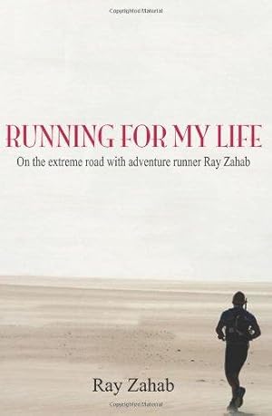 Bild des Verkufers fr Running for My Life: On the Extreme Road with Adventure Runner Ray Zahab zum Verkauf von WeBuyBooks