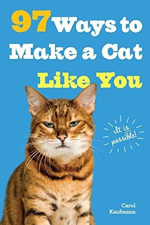 Seller image for 97 Ways to Make a Cat Like You for sale by WeBuyBooks