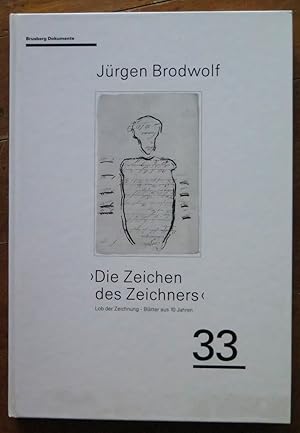 Die Zeichen des Zeichners. Lob der Zeichnung. Blätter aus 10 Jahren.