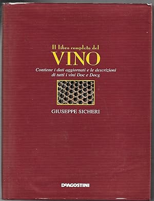 Bild des Verkufers fr Il libro completo del vino - Contiene i dati aggiornati e le descrizioni di tutti i vini Doc e Docg zum Verkauf von Sergio Trippini